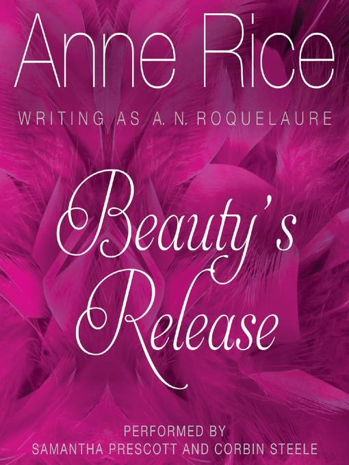 Title details for Beauty's Release by Anne Rice - Available